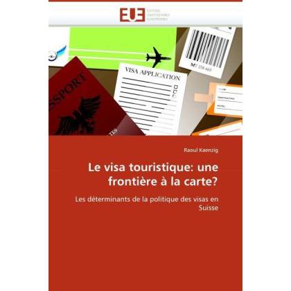 Le visa touristique: une frontière à la carte?, Fachbücher von Raoul Kaenzig