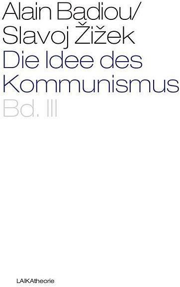 Produktbild Die Idee des Kommunismus Bd. III (Deutsch, Slavoj Zizek, 2015)