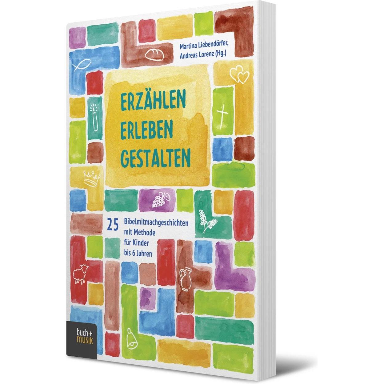 Erzählen - Erleben - Gestalten, Fachbücher von Martina Liebendörfer, Andreas Lorenz