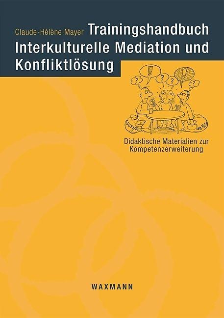 Produktbild Trainingshandbuch Interkulturelle Mediation und Konfliktlösung (Deutsch, Claude-HÃl�ne Mayer, 2019)