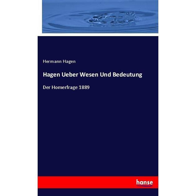 Hagen Ueber Wesen Und Bedeutung, Fachbücher von Hermann Hagen