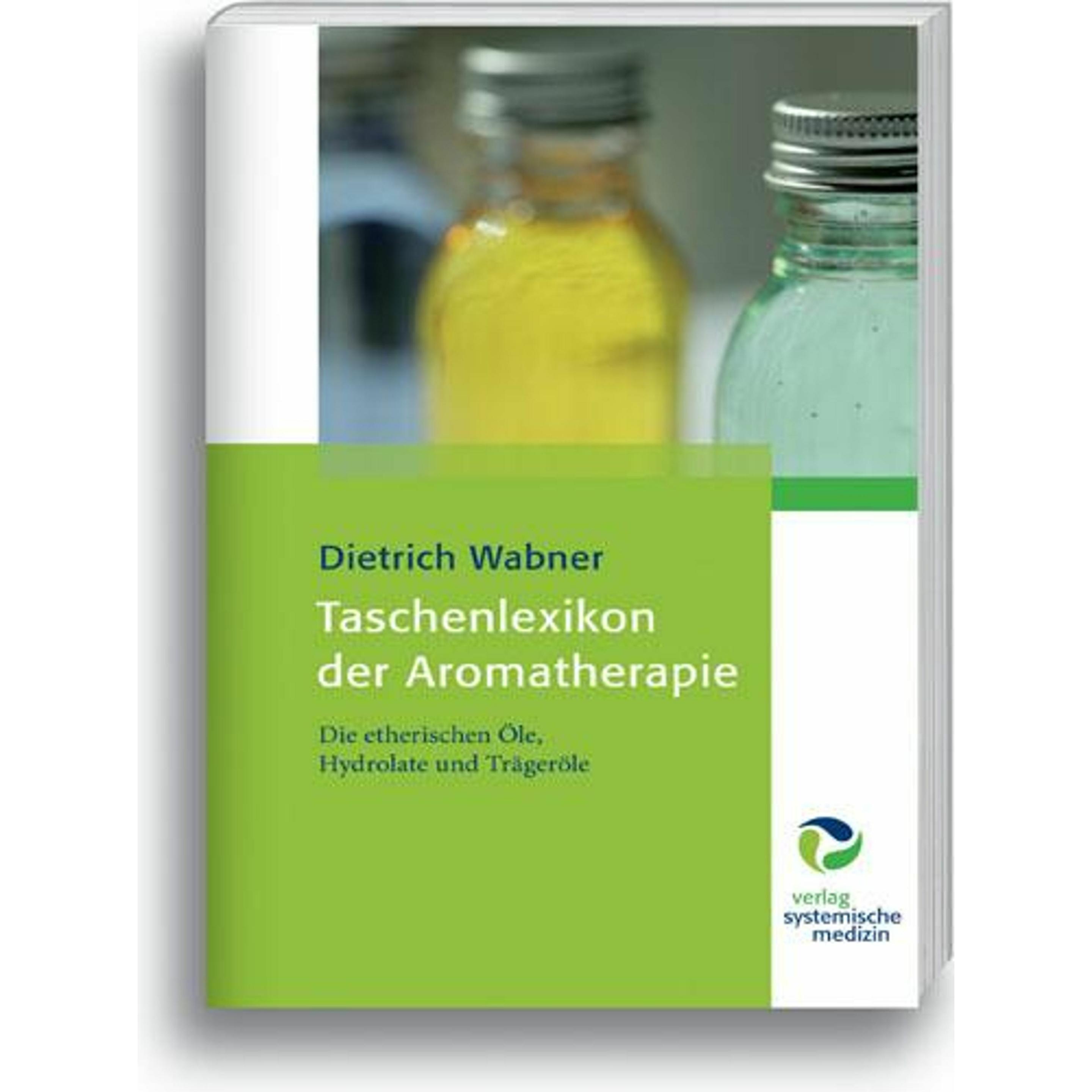 Taschenlexikon der Aromatherapie, Fachbücher von Dietrich Wabner