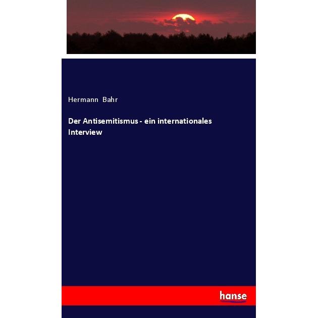 Der Antisemitismus - ein internationales Interview, Fachbücher von Hermann Bahr