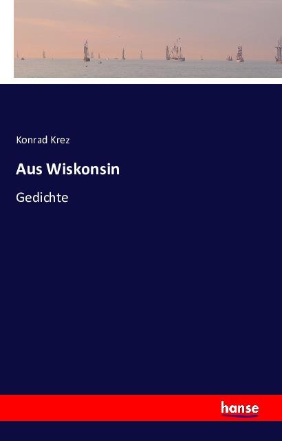 Produktbild Aus Wiskonsin (Deutsch, Konrad Krez, 2016)