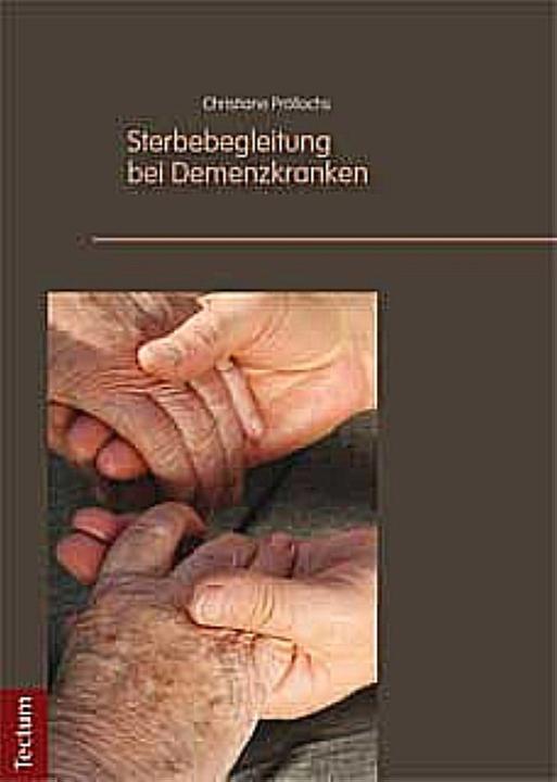 Produktbild Sterbebegleitung bei Demenzkranken (Deutsch, Christiane Pröllochs, 2010)