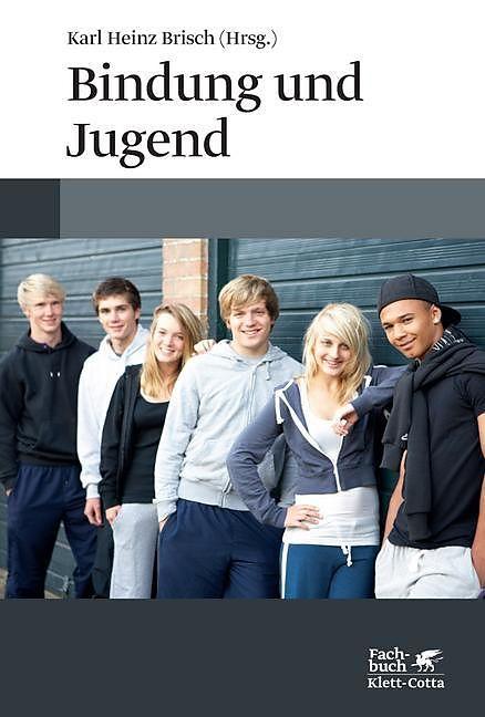Bindung und Jugend (Deutsch, Karl Heinz Brisch, 2013)