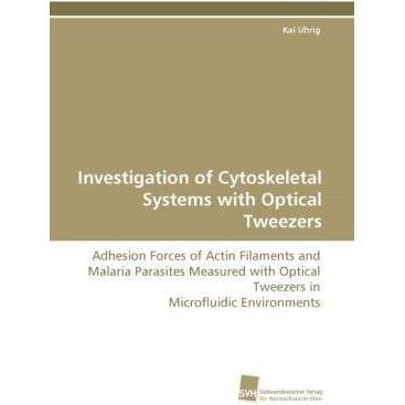Investigation of Cytoskeletal Systems with Optical Tweezers, Fachbücher von Kai Uhrig