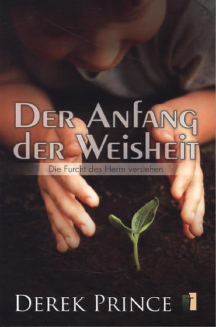 Produktbild Der Anfang der Weisheit (Deutsch, Derek Prince, 2014)