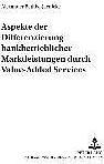 Produktbild Aspekte der Differenzierung bankbetrieblicher Marktleistungen durch Value-Added Services (Deutsch, 2004)