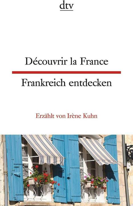 Produktbild Découvrir la France Frankreich entdecken (Deutsch, Französisch, Irène Kuhn, 2017)