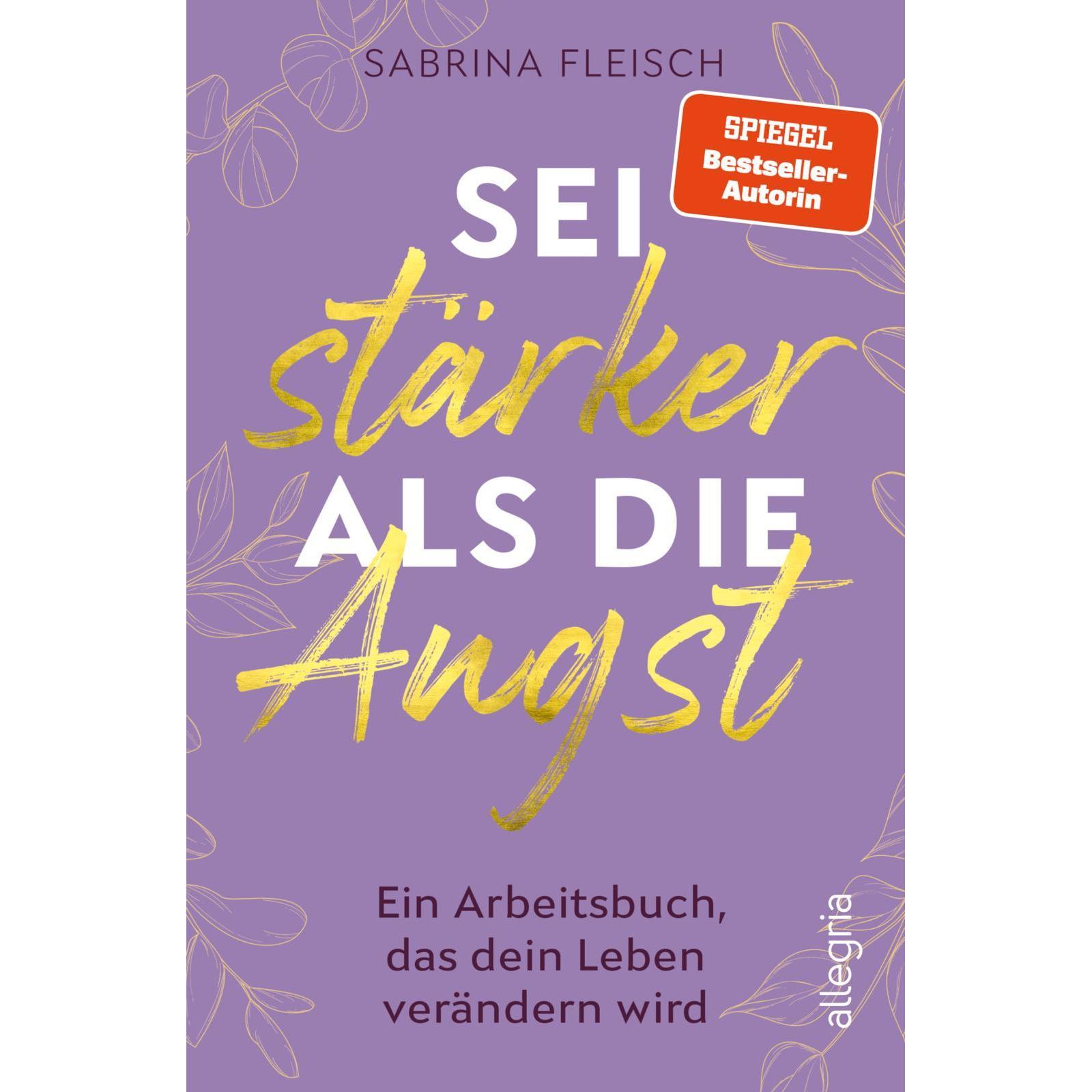 Sei stärker als die Angst, Fachbücher von Sabrina Fleisch