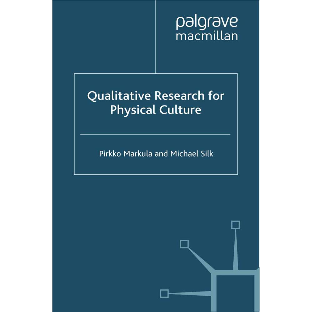 Qualitative Research for Physical Culture, Fachbücher von P. Markula, M. Silk