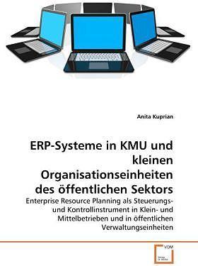 Produktbild ERP-Systeme in KMU und kleinen Organisationseinheiten des öffentlichen Sektors (Deutsch, Anita Kuprian, 2008)