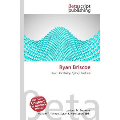 Ryan Briscoe, Ratgeber von Lambert M. Surhone, Miriam T. Timpledon, Susan F. Marseken