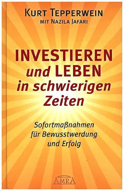 Produktbild INVESTIEREN und LEBEN in schwierigen Zeiten (Deutsch, Kurt Jafari Tepperwein, 2015)