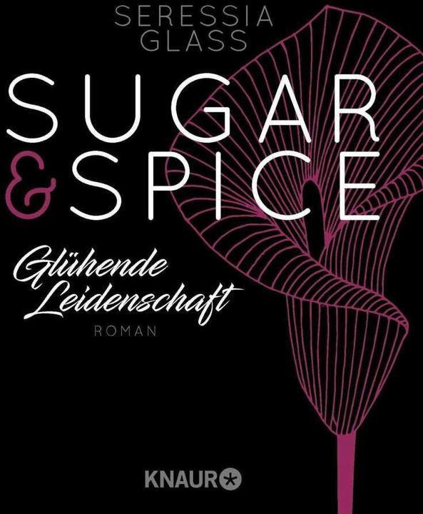 Produktbild Sugar & Spice - Glühende Leidenschaft (Deutsch, Nicole Hölsken, Seressia Glass, 2017)