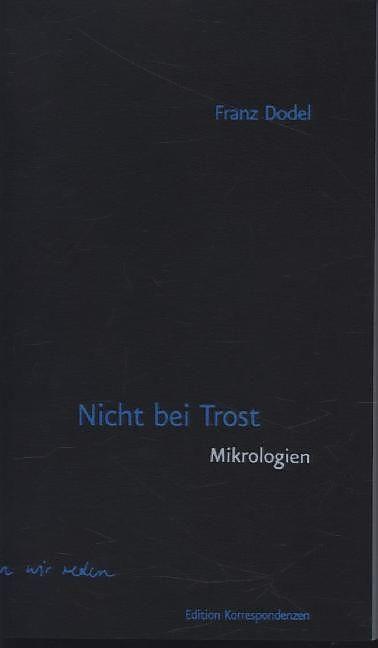 Produktbild Nicht bei Trost. Mikrologien (Deutsch, Franz Dodel, 2014)