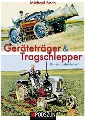 Produktbild Geräteträger & Tragschlepper für die Landwirtschaft (Deutsch, Michael Bach, 2014)