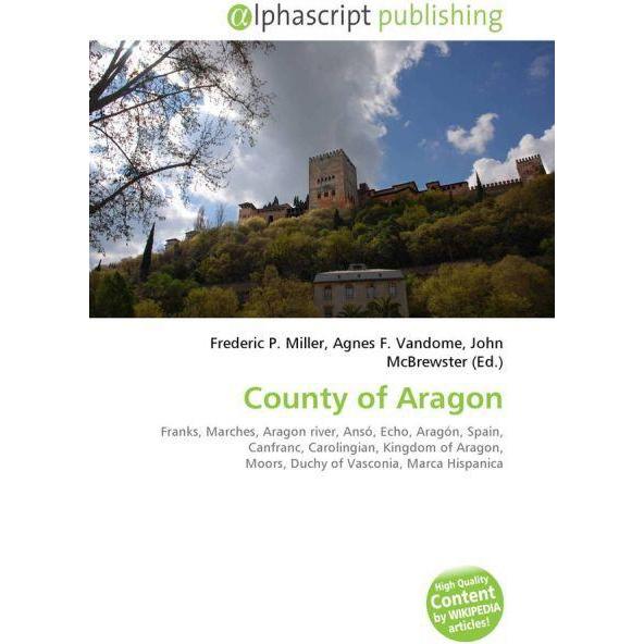 County of Aragon, Fachbücher von Agnes F. Vandome, Frederic P. Miller, John McBrewster