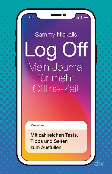 Produktbild Log Off – Mein Journal für mehr Offline-Zeit (Deutsch, Nele Boysen, Sammy Nickalls, 2024)