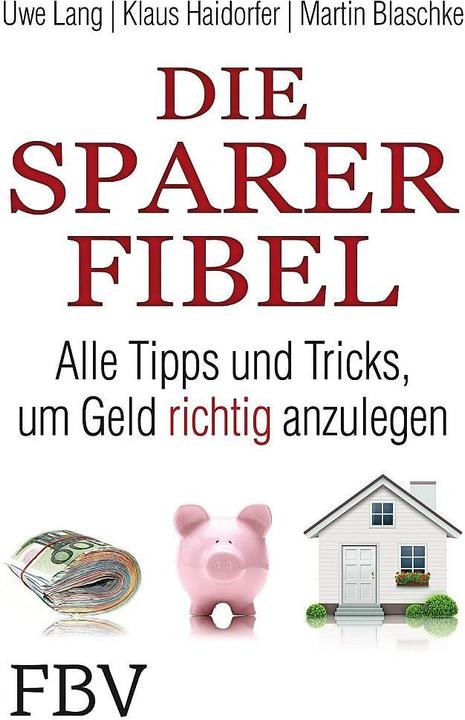 Produktbild Die Sparer-Fibel (Deutsch, Klaus Haidorfer, Martin Blaschke, Uwe Lang, 2014)