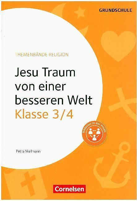 Produktbild Themenbände Religion Grundschule 3./4. Schuljahr. Jesu Traum von einer besseren Welt. Kopiervorlagen (Deutsch, 2017)