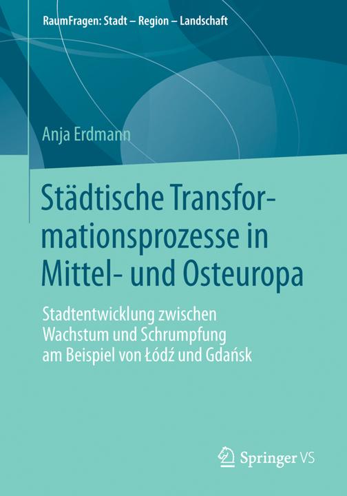 Produktbild Städtische Transformationsprozesse in Mittel- und Osteuropa (Deutsch, Anja Erdmann, 2014)