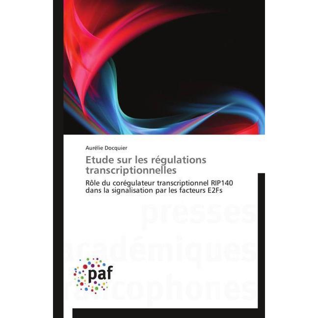 Etude sur les régulations transcriptionnelles, Fachbücher von Aurélie Docquier