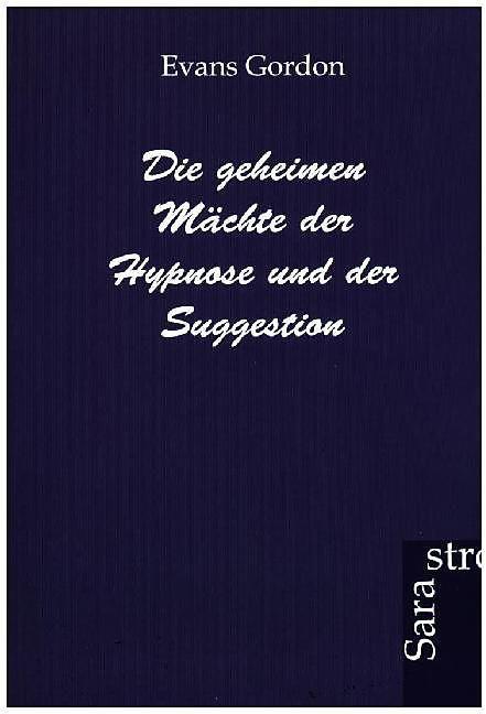 Produktbild Die geheimen Mächte der Hypnose und der Suggestion (Deutsch)