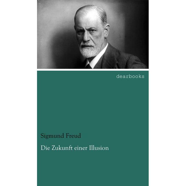Die Zukunft einer Illusion, Fachbücher von Sigmund Freud