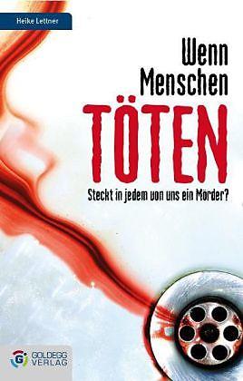 Produktbild Wenn Menschen töten (Deutsch, Heike Lettner, 2012)