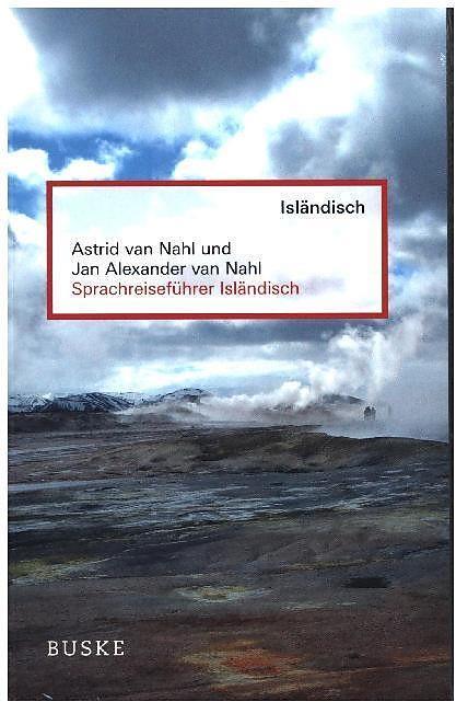Sprachreiseführer Isländisch (Deutsch, Jan Alexander Van Nahl, Astrid van Nahl, 2017)