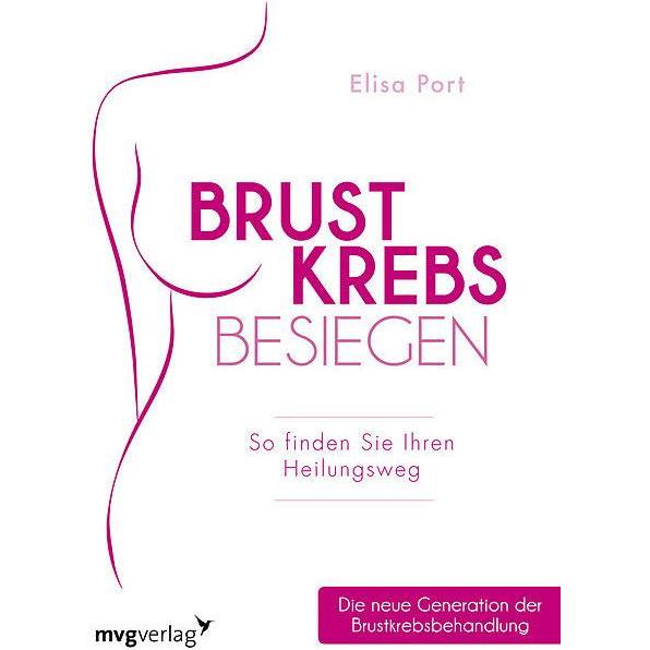 Brustkrebs besiegen, Ratgeber von Elisa Port