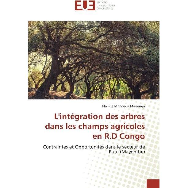 L'intégration des arbres dans les champs agricoles en R.D Congo, Fachbücher von Placide Mananga Mananga