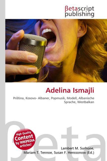 Produktbild Adelina Ismajli (Deutsch, Lambert M. Surhone, Mariam T. Tennoe, Susan F. Henssonow, 2010)