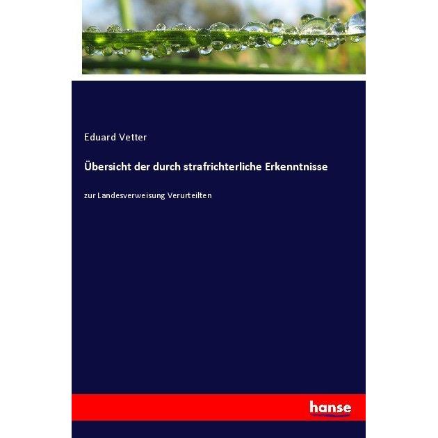 Übersicht der durch strafrichterliche Erkenntnisse, Fachbücher von Eduard Vetter
