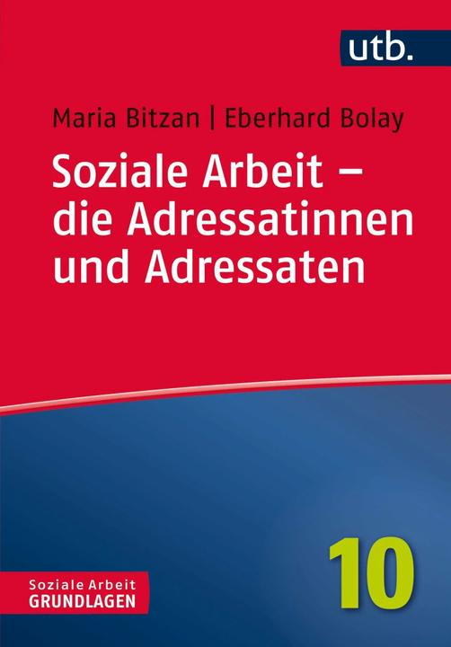 Produktbild Soziale Arbeit - die Adressatinnen und Adressaten (Deutsch, Eberhard Bolay, Maria Bitzan, 2016)