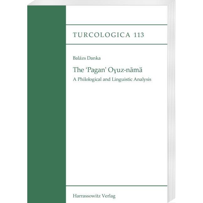 The 'Pagan' O uz-namä, Fachbücher von Balázs Danka
