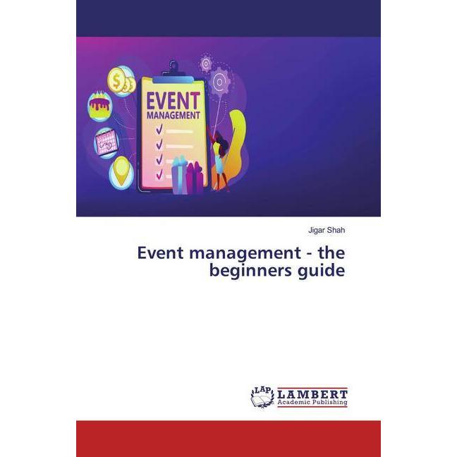 Event management - the beginners guide, Fachbücher von Jigar Shah