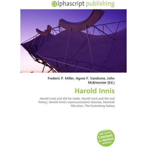 Thumbnail - Harold Innis, Fachbücher von Agnes F. Vandome, Frederic P. Miller, John McBrewster