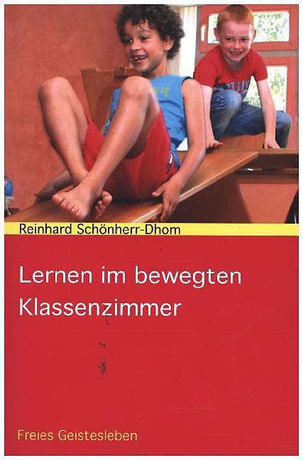 Produktbild Lernen im bewegten Klassenzimmer (Deutsch, Reinhard Schönherr-Dhom, 2014)