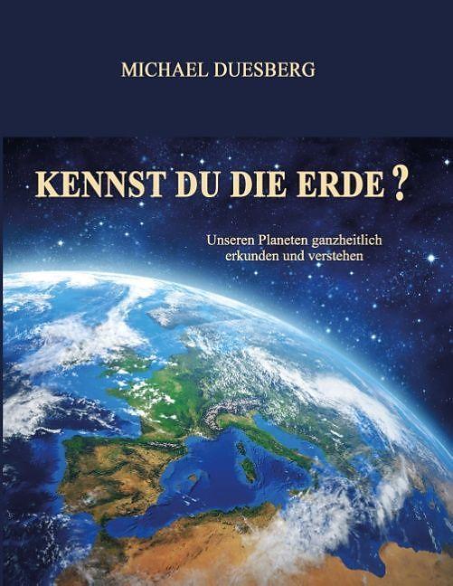 Produktbild Kennst Du Die Erde? (Deutsch, Michael Duesberg, 2017)
