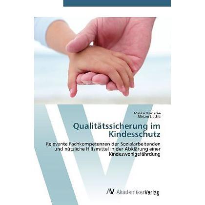 Qualitätssicherung im Kindesschutz, Fachbücher von Melika Bouterâa, Miriam Liechti