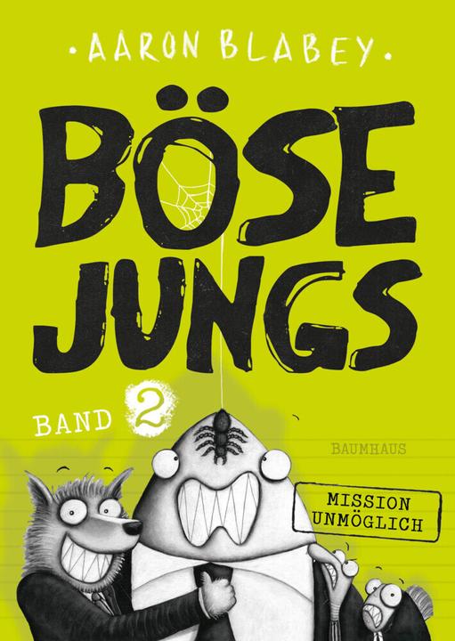 Actual product image Böse Jungs - Mission Unmöglich (German, Aaron Blabey, 2017)