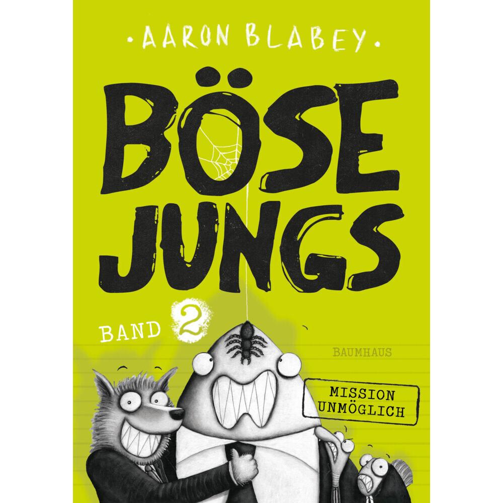 Böse Jungs - Mission Unmöglich, Kinderbücher von Aaron Blabey, Lisa Engels