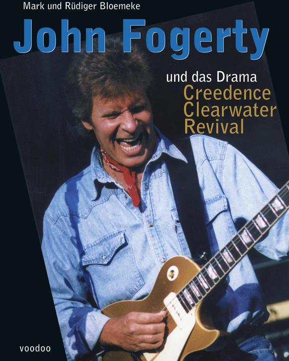 Produktbild John Fogerty und das Drama Creedence Clearwater Revival (Deutsch, Mark Bloemeke, Rüdiger Bloemeke, 2005)