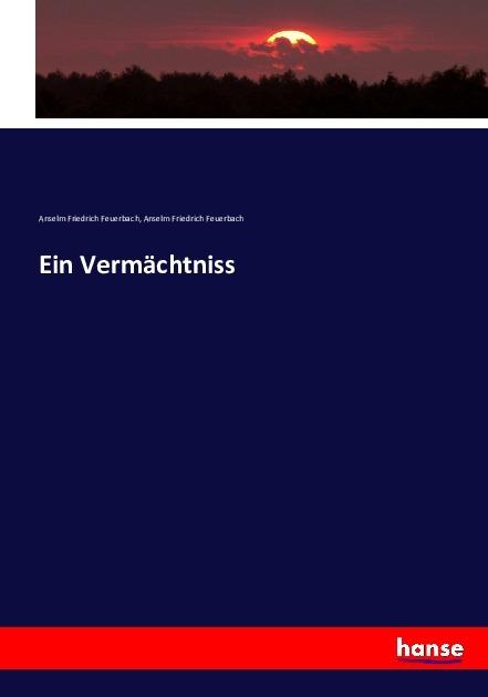 Produktbild Ein Vermächtniss (Deutsch, Anselm Friedrich Feuerbach, 2016)