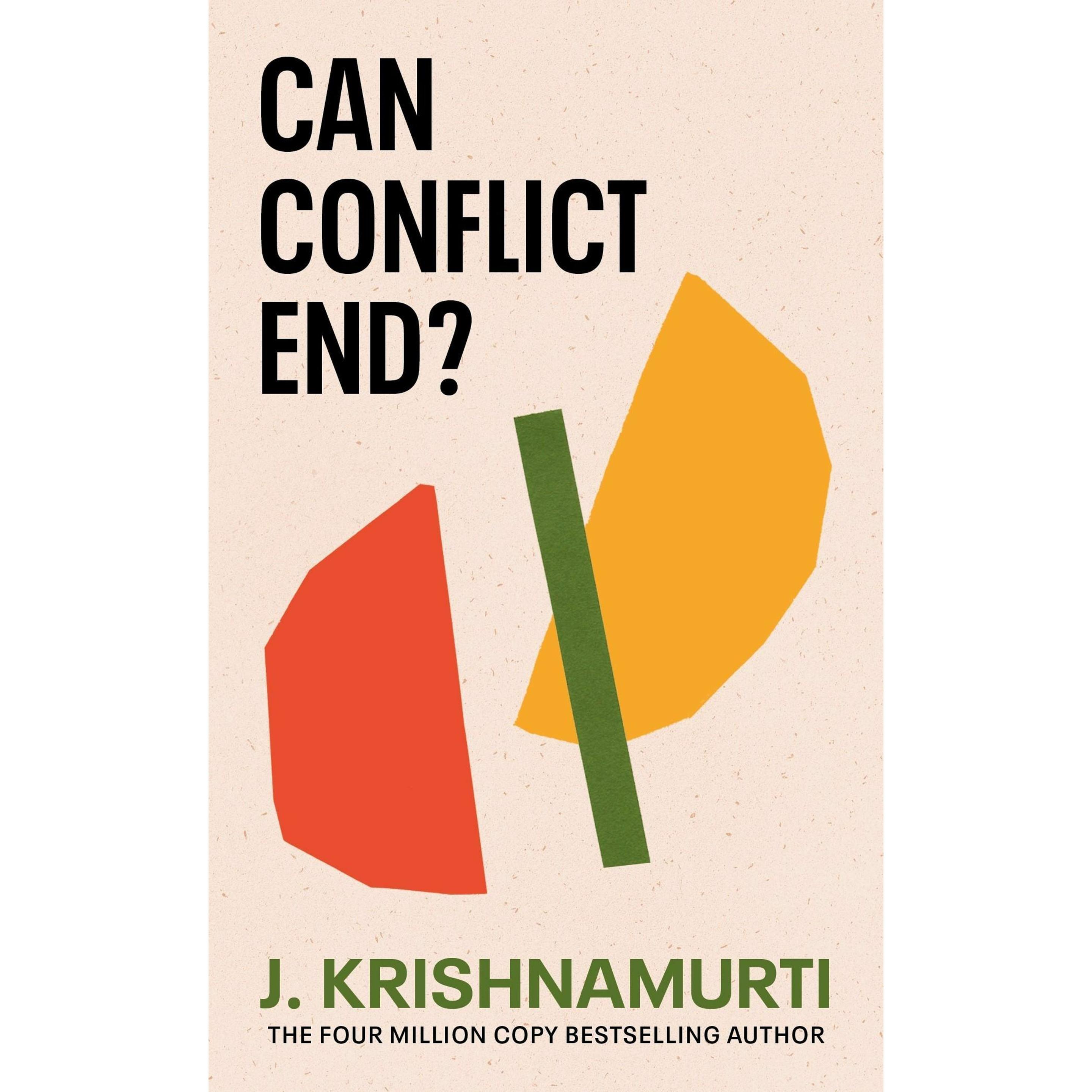 Can Conflict End?, Sachbücher von J Krishnamurti