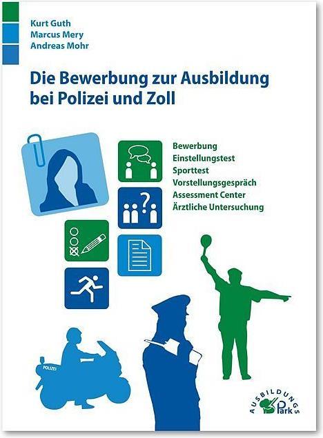 Produktbild Die Bewerbung zur Ausbildung bei Polizei und Zoll (Deutsch, Marcus Mery)