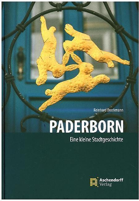 Produktbild Paderborn - Ein kleine Stadtgeschichte (Deutsch, Reinhard Brockmann, 2017)